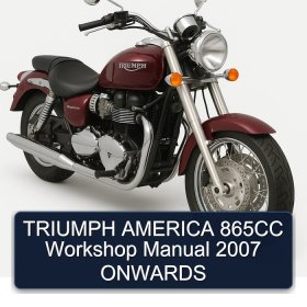 TRIUMPH AMERICA 865CC Workshop Manual 2007 ONWARDS