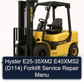 Hyster E25-35XM2 E40XMS2 (D114) Forklift Service Repair Manu