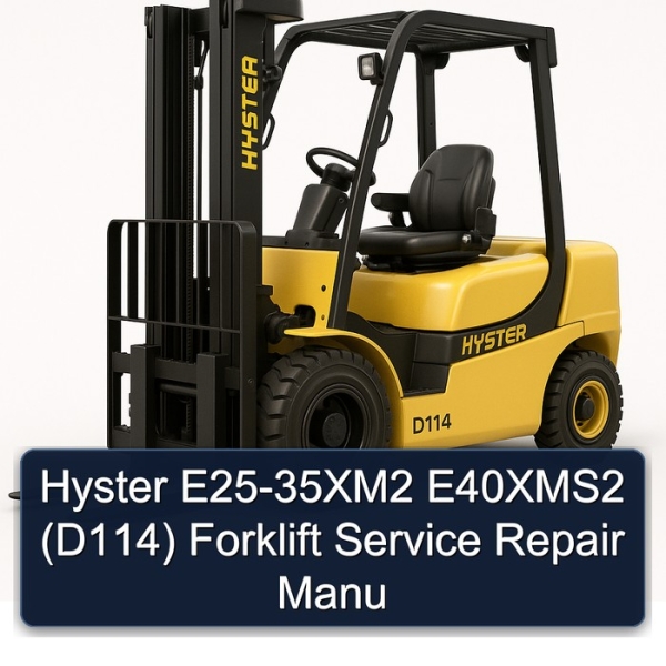 Hyster E25-35XM2 E40XMS2 (D114) Forklift Service Repair Manu