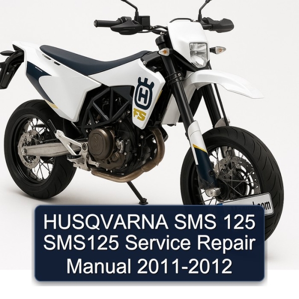 HUSQVARNA SMS 125 SMS125 Service Repair Manual 2011-2012