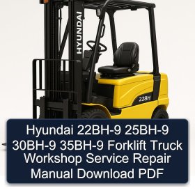 Hyundai 22BH-9 25BH-9 30BH-9 35BH-9 Forklift Truck Workshop Service Repair Manual Download PDF