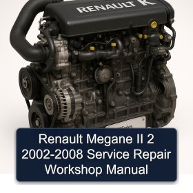 Renault Megane II 2 2002-2008 Service Repair Workshop Manual