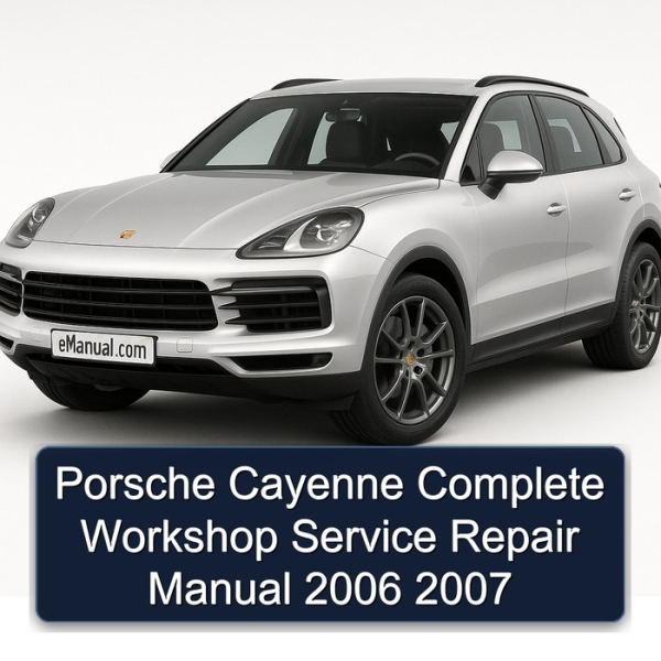 Porsche Cayenne Complete Workshop Service Repair Manual 2006 2007