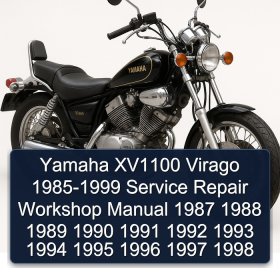 Yamaha XV1100 Virago 1985-1999 Service Repair Workshop Manual 1987 1988 1989 1990 1991 1992 1993 1994 1995 1996 1997 1998