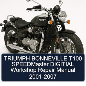 TRIUMPH BONNEVILLE T100 SPEEDMaster DIGITIAL Workshop Repair Manual 2001-2007
