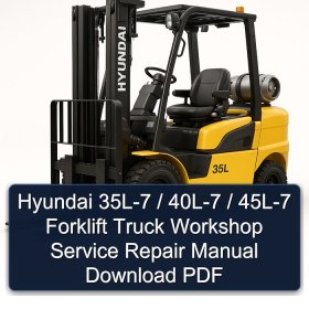 Hyundai 35L-7 / 40L-7 / 45L-7 Forklift Truck Workshop Service Repair Manual Download PDF