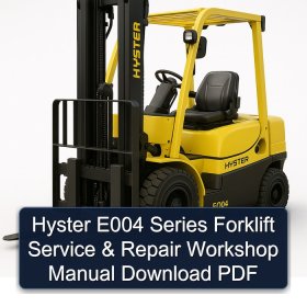 Hyster E004 Series Forklift Service & Repair Workshop Manual Download PDF