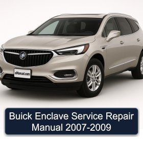 Buick Enclave Service Repair Manual 2007-2009