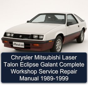 Chrysler Mitsubishi Laser Talon Eclipse Galant Complete Workshop Service Repair Manual 1989-1999
