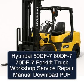 Hyundai 50DF-7 60DF-7 70DF-7 Forklift Truck Workshop Service Repair Manual Download PDF