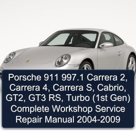Porsche 911 997.1 Carrera 2, Carrera 4, Carrera S, Cabrio, GT2, GT3 RS, Turbo (1st Gen) Complete Workshop Service Repair Manual 2004-2009