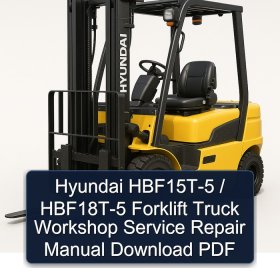 Hyundai HBF15T-5 / HBF18T-5 Forklift Truck Workshop Service Repair Manual Download PDF