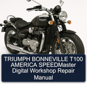TRIUMPH BONNEVILLE T100 AMERICA SPEEDMaster Digital Workshop Repair Manual