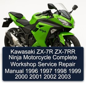 Kawasaki ZX-7R ZX-7RR Ninja Motorcycle Complete Workshop Service Repair Manual 1996 1997 1998 1999 2000 2001 2002 2003