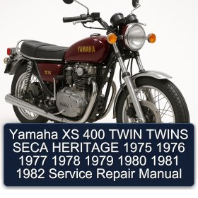 Yamaha XS 400 TWIN TWINS SECA HERITAGE 1975 1976 1977 1978 1979 1980 1981 1982 Service Repair Manual
