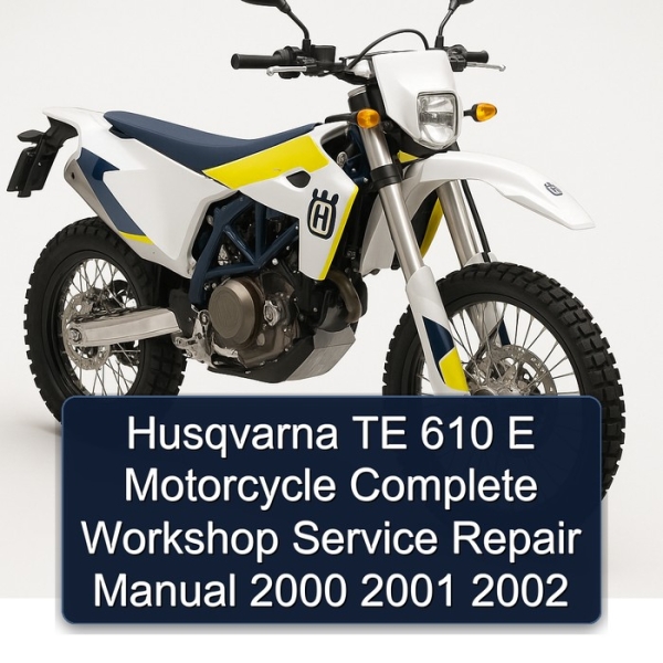 Husqvarna TE 610 E Motorcycle Complete Workshop Service Repair Manual 2000 2001 2002