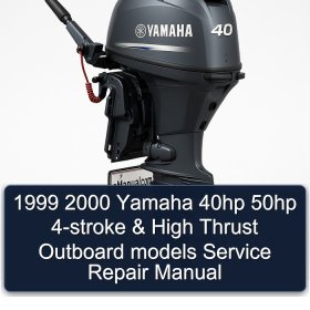 1999 2000 Yamaha 40hp 50hp 4-stroke & High Thrust Outboard models Service Repair Manual
