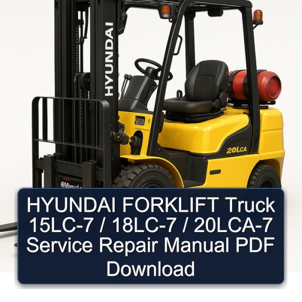 HYUNDAI FORKLIFT Truck 15LC-7 / 18LC-7 / 20LCA-7 Service Repair Manual PDF Download