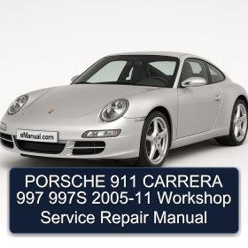 PORSCHE 911 CARRERA 997 997S 2005-11 Workshop Service Repair Manual