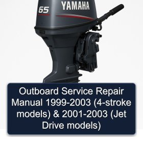Outboard Service Repair Manual 1999-2003 (4-stroke models) & 2001-2003 (Jet Drive models)