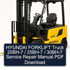 HYUNDAI FORKLIFT Truck 20BH-7 / 25BH-7 / 30BH-7 Service Repair Manual PDF Download
