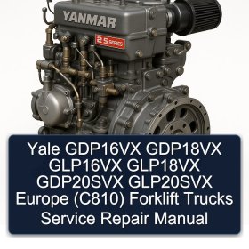 Yale GDP16VX GDP18VX GLP16VX GLP18VX GDP20SVX GLP20SVX Europe (C810) Forklift Trucks Service Repair Manual