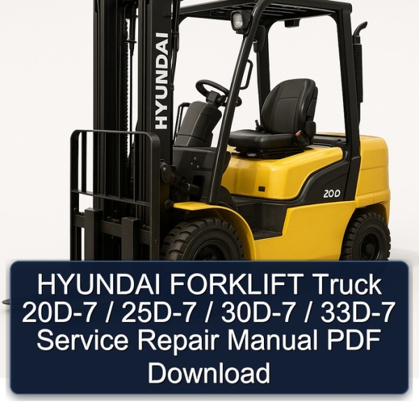 HYUNDAI FORKLIFT Truck 20D-7 / 25D-7 / 30D-7 / 33D-7 Service Repair Manual PDF Download