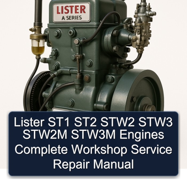 Lister ST1 ST2 STW2 STW3 STW2M STW3M Engines Complete Workshop Service Repair Manual