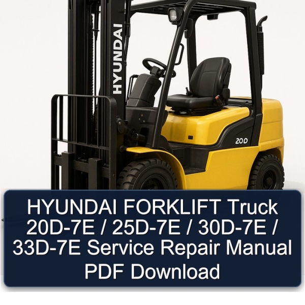 HYUNDAI FORKLIFT Truck 20D-7E / 25D-7E / 30D-7E / 33D-7E Service Repair Manual PDF Download