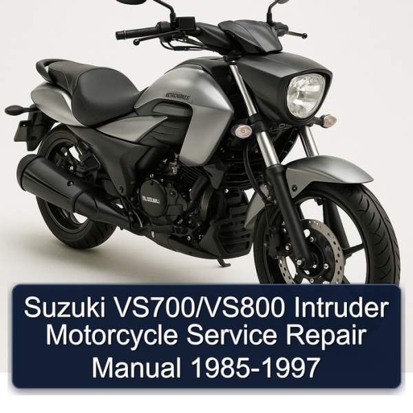 Suzuki VS700/VS800 Intruder Motorcycle Service Repair Manual 1985-1997