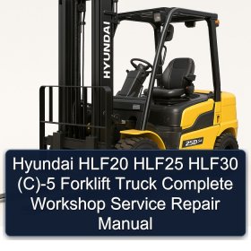 Hyundai HLF20 HLF25 HLF30 (C)-5 Forklift Truck Complete Workshop Service Repair Manual