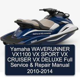 Yamaha WAVERUNNER VX1100 VX SPORT VX CRUISER VX DELUXE Full Service & Repair Manual 2010-2014