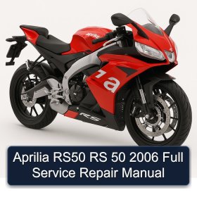 Aprilia RS50 RS 50 2006 Full Service Repair Manual