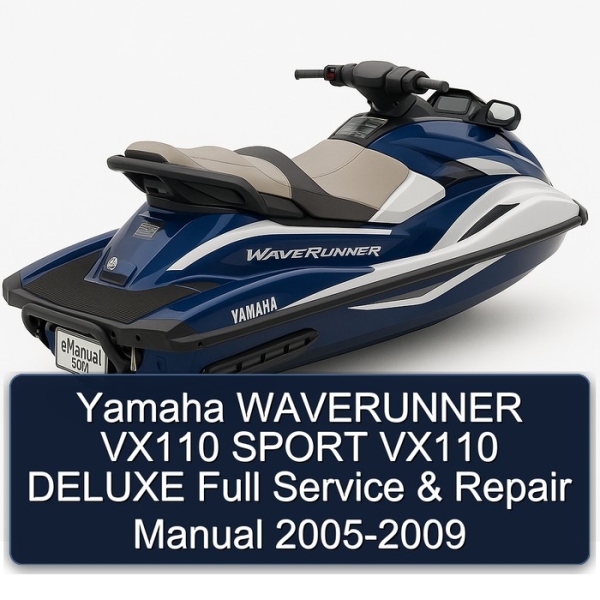 Yamaha WAVERUNNER VX110 SPORT VX110 DELUXE Full Service & Repair Manual 2005-2009