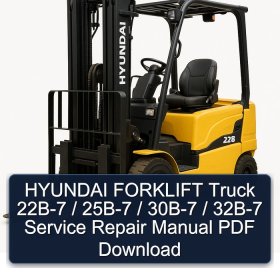 HYUNDAI FORKLIFT Truck 22B-7 / 25B-7 / 30B-7 / 32B-7 Service Repair Manual PDF Download