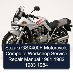 Suzuki GSX400F Motorcycle Complete Workshop Service Repair Manual 1981 1982 1983 1984