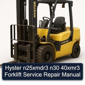 Hyster n25xmdr3 n30 40xmr3 Forklift Service Repair Manual