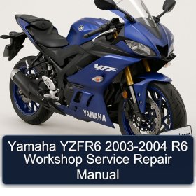 Yamaha YZFR6 2003-2004 R6 Workshop Service Repair Manual