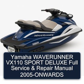 Yamaha WAVERUNNER VX110 SPORT DELUXE Full Service & Repair Manual 2005-ONWARDS