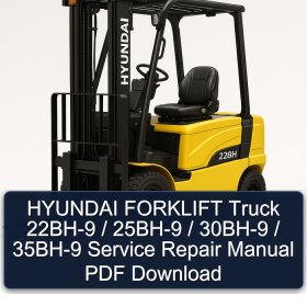 HYUNDAI FORKLIFT Truck 22BH-9 / 25BH-9 / 30BH-9 / 35BH-9 Service Repair Manual PDF Download