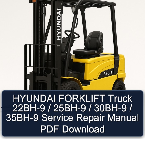 HYUNDAI FORKLIFT Truck 22BH-9 / 25BH-9 / 30BH-9 / 35BH-9 Service Repair Manual PDF Download
