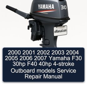 2000 2001 2002 2003 2004 2005 2006 2007 Yamaha F30 30hp F40 40hp 4-stroke Outboard models Service Repair Manual
