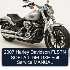 2007 Harley Davidson FLSTN SOFTAIL DELUXE Full Service MANUAL