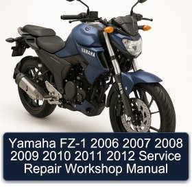 Yamaha FZ-1 2006 2007 2008 2009 2010 2011 2012 Service Repair Workshop Manual