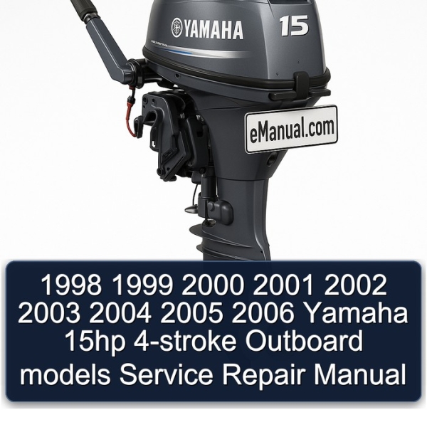 1998 1999 2000 2001 2002 2003 2004 2005 2006 Yamaha 15hp 4-stroke Outboard models Service Repair Manual