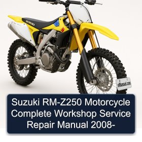 Suzuki RM-Z250 Motorcycle Complete Workshop Service Repair Manual 2008-