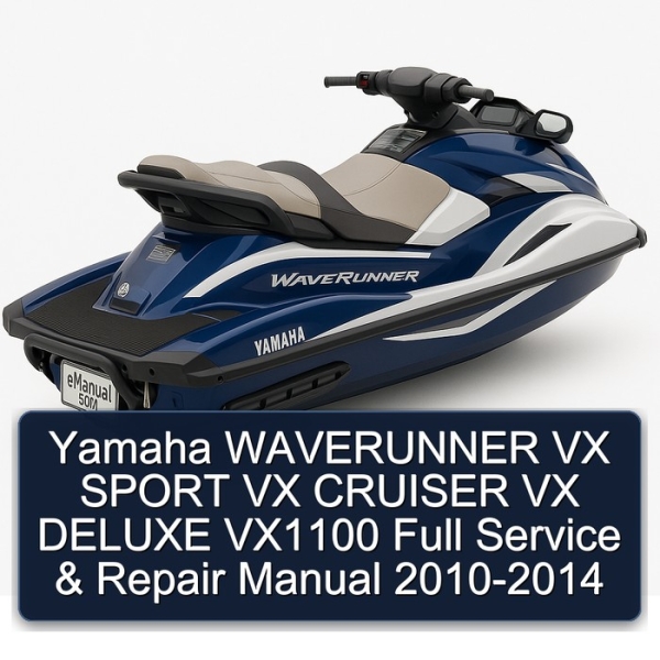 Yamaha WAVERUNNER VX SPORT VX CRUISER VX DELUXE VX1100 Full Service & Repair Manual 2010-2014