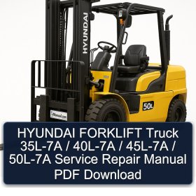 HYUNDAI FORKLIFT Truck 35L-7A / 40L-7A / 45L-7A / 50L-7A Service Repair Manual PDF Download
