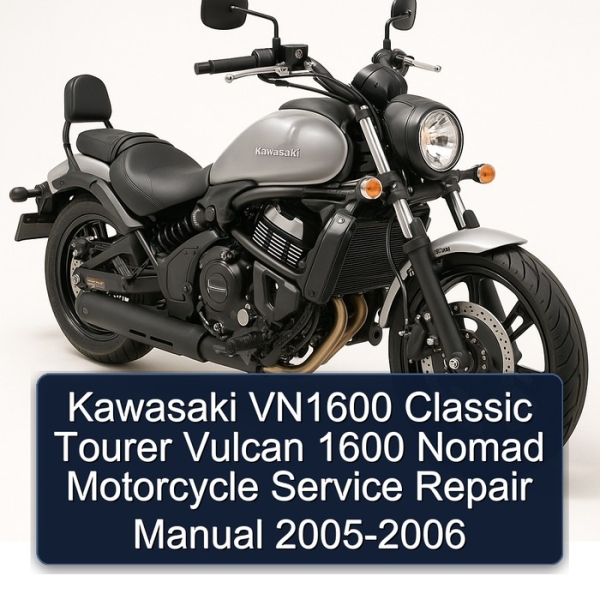 Kawasaki VN1600 Classic Tourer Vulcan 1600 Nomad Motorcycle Service Repair Manual 2005-2006