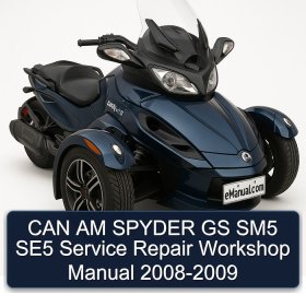 CAN AM SPYDER GS SM5 SE5 Service Repair Workshop Manual 2008-2009